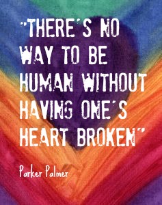 there's no way to be human without having ones heart broken