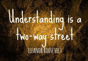 understanding is two way street