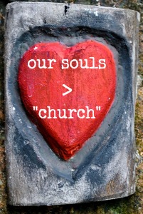 our souls are more important than church